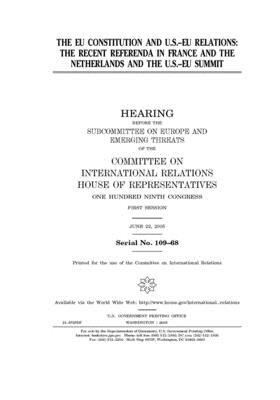 The EU constitution and U.S.-EU relations: the recent referenda in France and the Netherlands and the U.S.-EU summit by United S. Congress, Committee on International Rela (house), United States House of Representatives