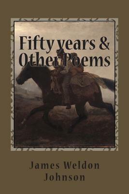 Fifty years & Other Poems by James Weldon Johnson