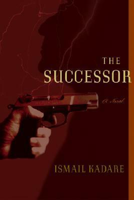 The Successor by Ismail Kadare, David Bellos