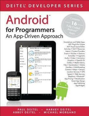 Android for Programmers: An App-Driven Approach by Paul Deitel, Michael Morgano, Abbey Deitel, Harvey Deitel