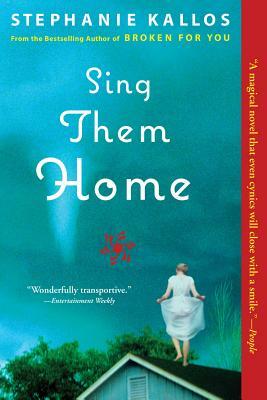 Sing Them Home by Stephanie Kallos