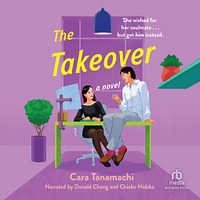 The Takeover by Cara Tanamachi
