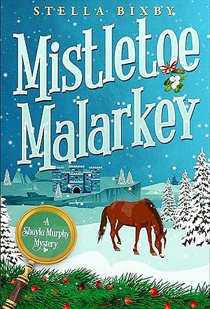 Mistletoe Malarkey by Stella Bixby