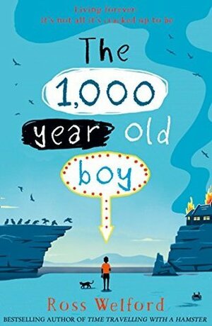 The 1,000-year-old Boy by Ross Welford