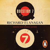 Question 7 by Richard Flanagan