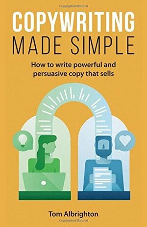 Copywriting Made Simple by Tom Albrighton