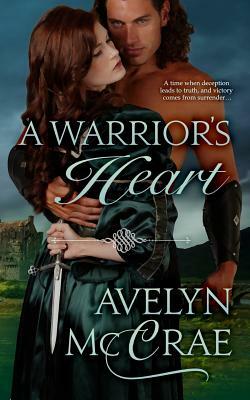 A Warrior's Heart by Avelyn McCrae