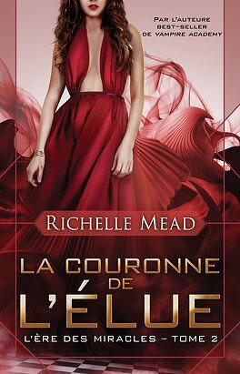 La couronne de l'élue, Volume 2 by Richelle Mead