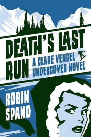 Death's Last Run by Robin Spano