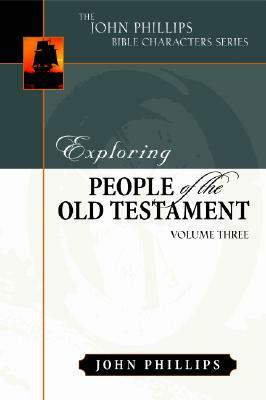 Exploring People of the Old Testament by John Phillips