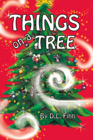 Things On a Tree by D.L. Finn, Monica Gibson