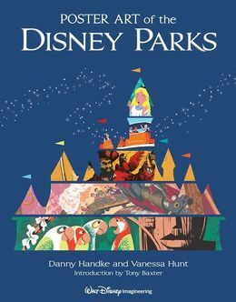 Poster Art of the Disney Parks by Daniel Handke, Vanessa Hunt
