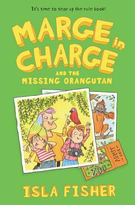 Marge in Charge and the Missing Orangutan by Isla Fisher