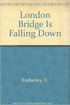 London Bridge Is Falling Down by Ed Emberley