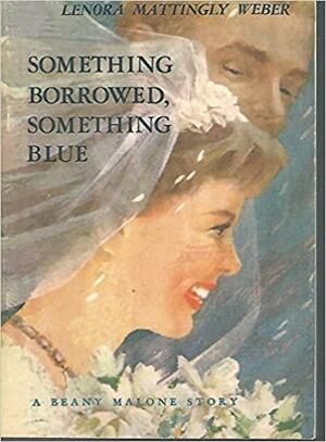 Something Borrowed Something Blue by Lenora Mattingly Weber