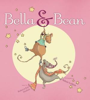 Bella & Bean by Rebecca Kai Dotlich