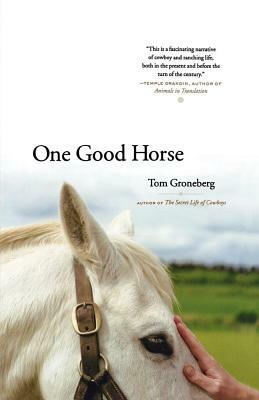 One Good Horse by Tom Groneberg