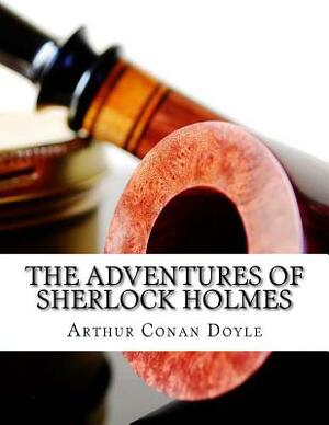 The Adventures of Sherlock Holmes by Arthur Conan Doyle