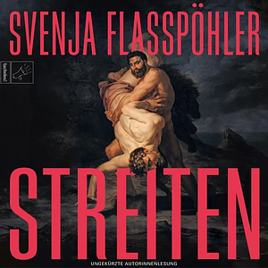 Streiten by Svenja Flaßpöhler