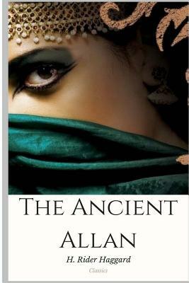 The Ancient Allan by H. Rider Haggard