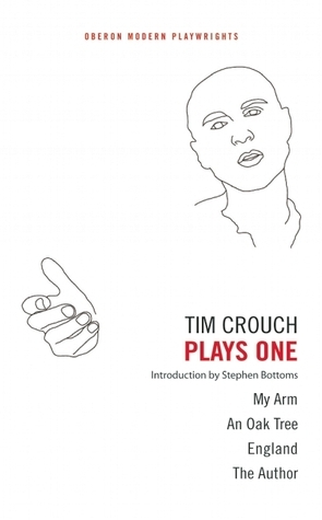 Tim Crouch: Plays One by Tim Crouch