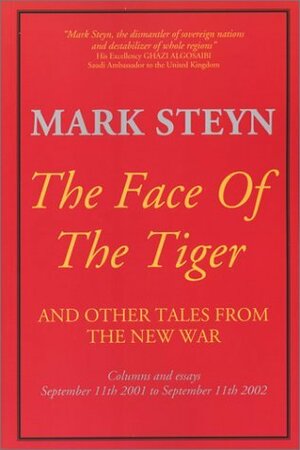The Face of the Tiger: And Other Tales from the New War by Mark Steyn