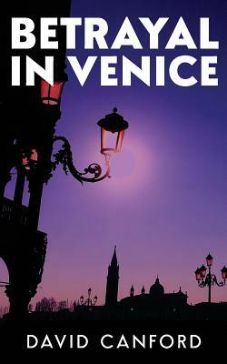 Betrayal in Venice by David Canford