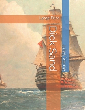 Dick Sand: Large Print by Jules Verne