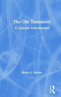 The Old Testament: A Concise Introduction by Brent A. Strawn