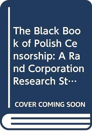 The Black Book of Polish Censorship by Jane Leftwich Curry