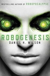 Robogenesis by Daniel H. Wilson