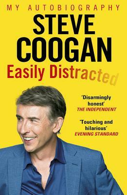 Easily Distracted: My Autobiography by Steve Coogan