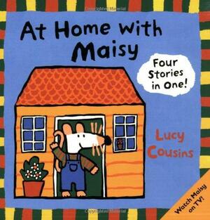 At Home With Maisy by Lucy Cousins