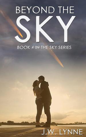 Beyond the Sky by J.W. Lynne