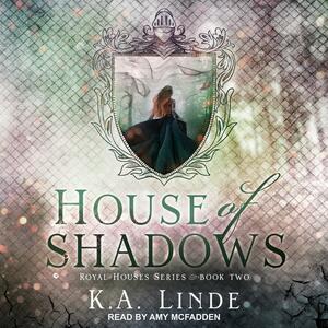 House of Shadows by K.A. Linde