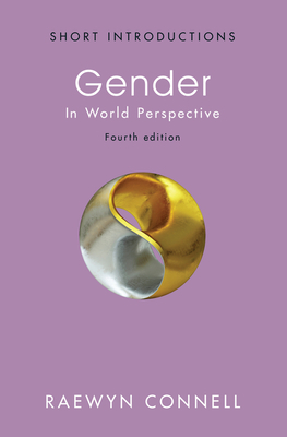 Gender: In World Perspective by Raewyn Connell