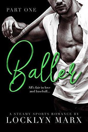 Baller by Locklyn Marx, Locklyn Marx