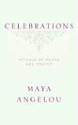 Celebrations: Rituals of Peace and Prayer by Maya Angelou