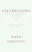 Celebrations: Rituals of Peace and Prayer by Maya Angelou