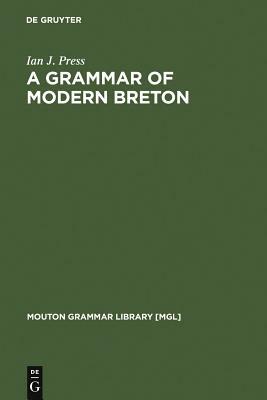 A Grammar Of Modern Breton by Ian Press