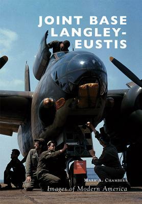 Joint Base Langley-Eustis by Mark A. Chambers