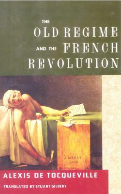 The Old Regime and the French Revolution by Alexis de Tocqueville