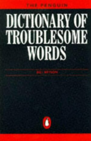 Dictionary of Troublesome Words, The Penguin by Bill Bryson