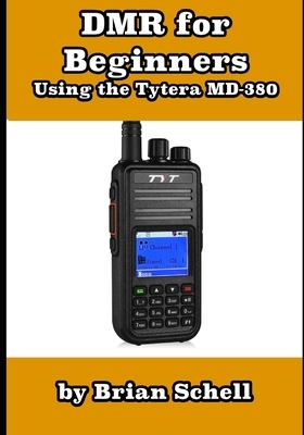 DMR For Beginners: Using the Tytera MD-380 by Brian Schell