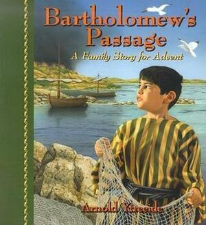 Bartholomew's Passage: A Family Story for Advent by Arnold Ytreeide