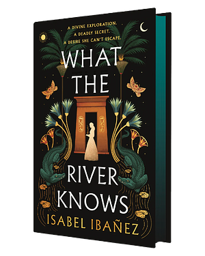 What the River Knows by Isabel Ibañez