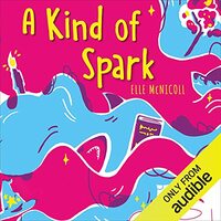 A Kind of Spark by Elle McNicoll