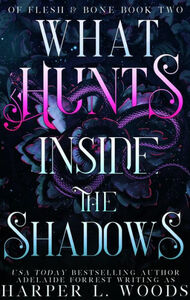 What Hunts Inside the Shadows by Harper L. Woods