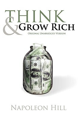 Think and Grow Rich (Original Unabridged Version) by Napoleon Hill