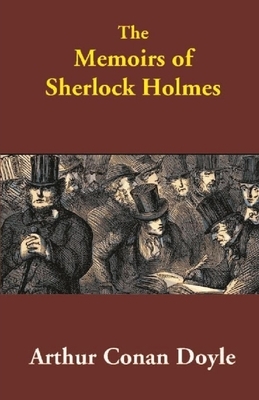 Memoirs of Sherlock Holmes Illustrated by Arthur Conan Doyle